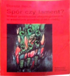 Spór czy lament? Wokół problemów aksjologicznych w eseistyce polskiej (1957-1986)
