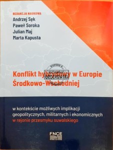  Konflikt hybrydowy w Europie Środkowo-Wschodniej w kontekście możliwych implikacji geopolitycznych, militarnych i ekonomicznych w rejonie przesmyku suwalskiego