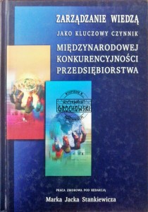 Zarządzanie wiedzą jako kluczowy czynnik międzynarodowej konkurencyjności przedsiębiorstwa