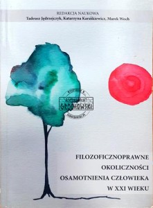 Filozoficznoprawne okoliczności osamotnienia człowieka w XXI wieku 