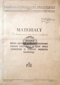 Materiały na konferencję popularno-naukową na temat: Niektóre zagadnienia organizacji transportu  na przykładzie województwa białostockiego
