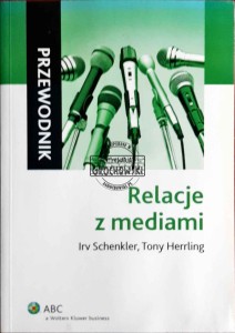 Relacje z mediami. Przewodnik