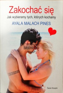 Zakochać się. Jak wybieramy tych, których kochamy 