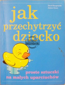 Jak przechytrzyć dziecko 