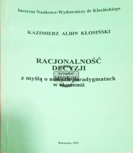 Racjonalność decyzji z myślą o nowych paradygmatach w ekonomii