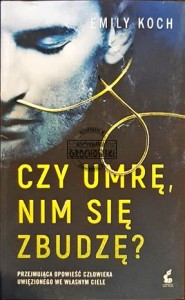 Czy umrę, nim się zbudzę? KOCH