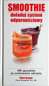 Smoothie. Doładuj system odpornościowy. 100 sposobów na zachowanie zdrowia