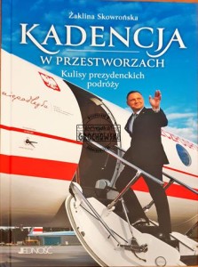 Kadencja w przestworzach, Kulisy prezydenckich podróży