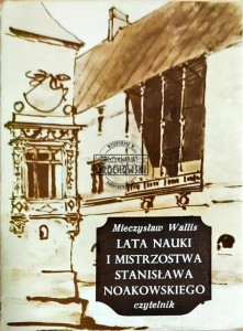 Lata nauki i mistrzostwa Stanisława Noakowskiego