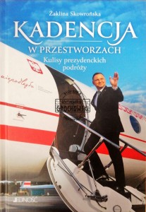 Kadencja w przestworzach. Kulisy prezydenckich podróży