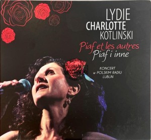 Lydie Charlotte Kotlinski – Piaf et les autres/Piaf i inne. Koncert w Polskim Radiu Lublin CD