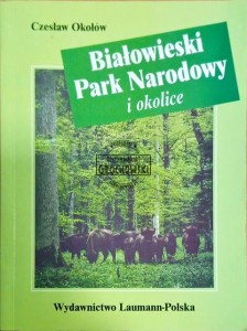 Białowieski Park Narodowy i okolice