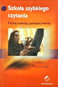 Szkoła szybkiego czytania. Czytaj szybciej, pamiętaj więcej