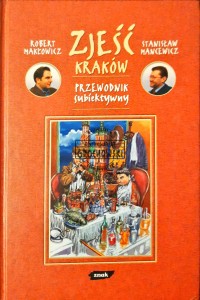 Zjeść Kraków. Przewodnik subiektywny 
