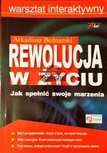  Rewolucja w życiu. Jak spełnić swoje marzenia
