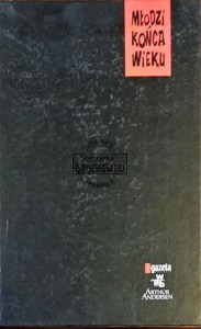 Młodzi końca wieku : Pokolenie 200 czy Pokolenie '89. Dzieci wolnego rynku czy blokersi - artykuły z "Gazety Wyborczej"