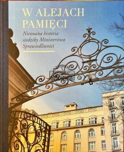 W alejach pamięci. Nieznana historia siedziby Ministerstwa Sprawiedliwości