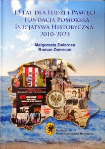13 lat dla ludzi i pamięci - fundacja pomorska. Inicjatywa historyczna 2010-2023