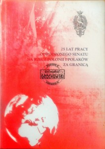 25 lat pracy odrodzonego Senatu na rzecz Polonii i Polaków za granicą 