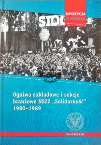 Ogniwa zakładowe i sekcje branżowe NSZZ "Solidarność" 1980-1989