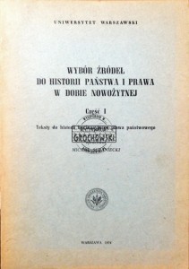 Wybór źródeł do historii Państwa i prawa w dobie nowożytnej Cz.1