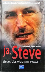 Ja, Steve. Steve Jobs własnymi słowami 