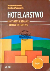Hotelarstwo. Podstawowe wiadomości z zakresu hotelarstwa, cz.1