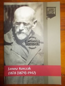Janusz Korczak [1878 [1879]-1942]. (Seria: Patroni Naszych Ulic)