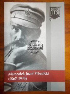 Józef Piłsudski [1867-1935]. (Seria: Patroni Naszych Ulic)