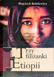 Trzy filiżanki Etiopii. W krainie zatrzymanego czasu 