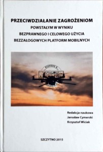 Przeciwdziałanie zagrożeniom powstałym w wyniku bezprawnego i celowego użycia bezzałogowych platform mobilnych