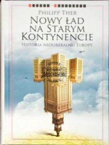 Nowy ład na starym kontynencie. Historia neoliberalnej Europy