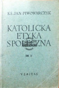Katolicka etyka społeczna Tom II 