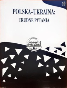 Polska - Ukraina, Trudne pitania, tom 10