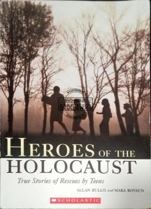 Heroes of the Holocaust. True Stories of Rescues by Teens