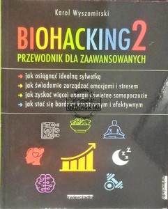 Biohacking 2: Przewodnik dla Zaawansowanych
