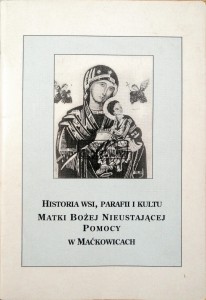 Historia wsi, parafii i kultu Matki Bożej Nieustającej Pomocy w Maćkowicach 