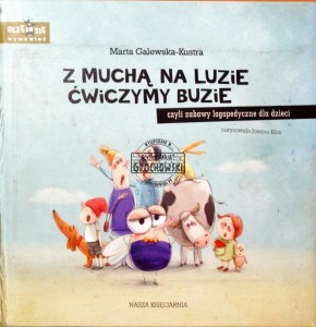 Z muchą na luzie ćwiczymy buzie 