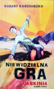 Niewidzialna gra. Cz.5 : Jaskinia