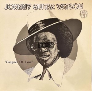 Johnny Guitar Watson – Gangster Of Love LP
