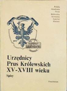 Urzędnicy Prus Królewskich XV-XVIII wieku. Spisy