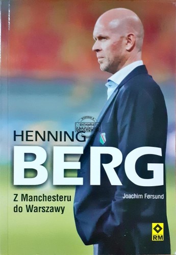 619102 Henning Berg, Z Manchesteru do Warszawy
