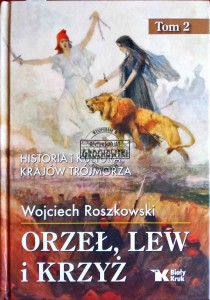 Orzeł, Lew i Krzyż, tom 2. Historia i Kultura Krajów Trójmorza