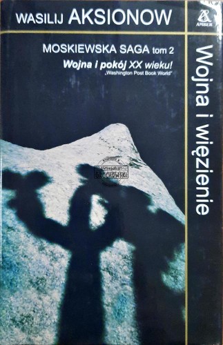 615876 Moskiewska saga, t 2 Wojna i więzienie
