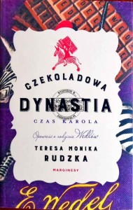 Czekoladowa dynastia. Czas Karola 