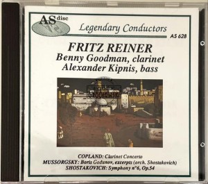 Fritz Reiner, Benny Goodman, Alexander Kipnis, Copland, Mussorgsky, Shostakovich – Clarinet Concerto / Boris Godunov, Excerpts / Symphony Nº 6, Op. 54 CD