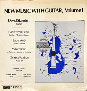 David Starobin - Hans Werner Henze / Barbara Kolb / William Bland / Charles Wuorinen – New Music With Guitar, Volume I LP