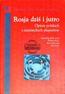 Rosja dziś i jutro. Opinie polskich i niemiekich ekspertów 