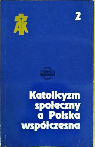 620196 Katolicyzm społeczny a Polska współczesna