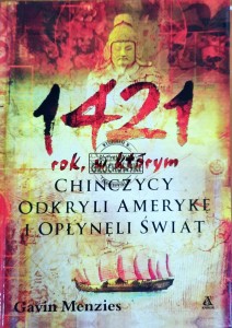 1421 rok w którym Chińczycy odkryli Amerykę i opłynęli świat